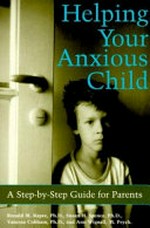 Helping your anxious Child: a step-by-tep guide for parents
