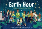 Earth hour : a lights-out event for our planet / by Nanette Heffernan