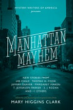 Mystery Writers of America presents Manhattan mayhem / edited by Mary Higgins Clark.
