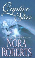 Captive star / by Nora Roberts