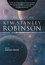 The best of Kim Stanley Robinson / edited by Jonathan Strahan.