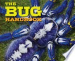 The bug handbook / by Kelly Gauthier.