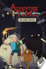 Adventure time : Vol. 7, Four castles / [Graphic novel] by Pendleton Ward ; written by Josh Trujillo.