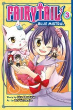 Fairy Tail Blue mistral : Vol. 3 / [Graphic novel] by Hiro Mashima.