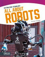 All about robots / by Lisa J. Amstutz.
