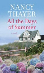 All the days of summer / by Nancy Thayer