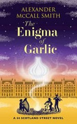 The enigma of garlic / by Alexander McCall Smith