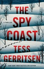 The spy coast / by Tess Gerritsen.