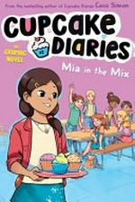 Cupcake diaries : Vol. 2, Mia in the mix / [graphic novel] by Coco Simon.