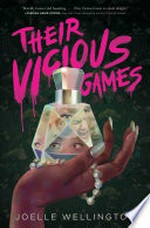 Their vicious games / by Joelle Wellington.
