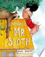 Mindful Mr. Sloth / Katy Hudson.
