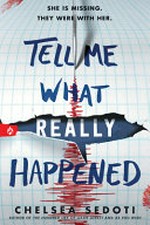 Tell me what really happened / by Chelsea Sedoti.