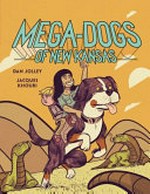 Mega-dogs of New Kansas / [Graphic novel] by Dan Jolley