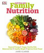 Australian family nutrition / by Jane Clarke.