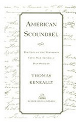 American scoundrel: the life of the notorious Civil war General dan sickles