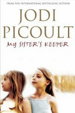 My sister's keeper / by Jodi Picoult.