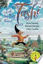 The 2nd big big book of Tashi / by Anna Fienberg and Barbara Fienberg ; illustrated by Kim Gamble.