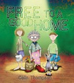 Free to a good home / by Colin Thompson.