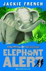 Elephant alert / by Jackie French ; illustrations by Terry Whidborne.