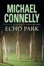 Echo park / by Michael Connelly.