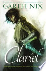Clariel : the lost Abhorsen / by Garth Nix.