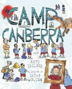 Camp Canberra : by the smart and excellent students of Mount Mayhem Primary School / by Krys Saclier.