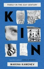 Kin : family in the 21st century / by Marina Kamenev.