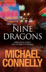 Nine dragons / by Michael Connelly.