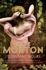 The distant hours / by Kate Morton.