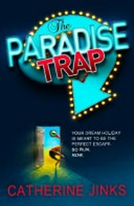 The paradise trap / by Catherine Jinks.