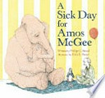 A sick day for Amos McGee / by Philip C. Stead ; illustrated by Erin E. Stead.