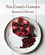 The cook's garden / by Sheridan Rogers.