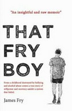 That Fry boy / by James Fry.