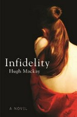 Infidelity / by Hugh Mackay.