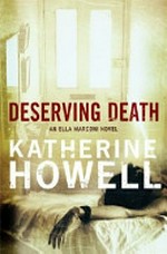 Deserving death / by Katherine Howell.
