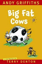 Big fat cows / by Andy Griffiths