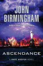 Ascendance / by John Birmingham.