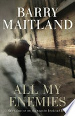 All my enemies: Brock and Kolla Series, Book 3. Barry Maitland.