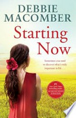 Starting now / by Debbie Macomber.