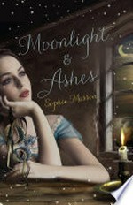 Moonlight and ashes: Sophie Masson.