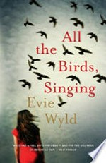 All the birds, singing / by Evie Wyld.