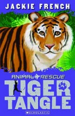 Tiger tangle / by Jackie French ; illustrations by Terry Whidborne.