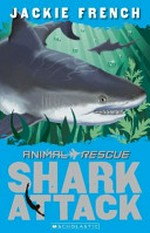 Shark attack / by Jackie French ; illustrations by Terry Whidborne.