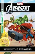 The story of the Avengers / by Thomas Macri ; illustrated by Mike Norton.