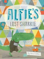 Alfie's lost Sharkie / by Anna Walker.