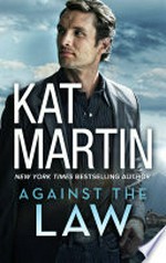 Against the law: The Raines of Wind Canyon Series, Book 3. Kat Martin.
