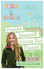 Sophie Bennett saves the planet / by Meredith Badger.