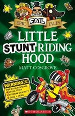 Little stunt riding hood / by Matt Cosgrove.