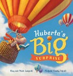 Huberta's big surprise / by Klay and Mark Lamprell
