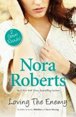 Loving the enemy / by Nora Roberts.